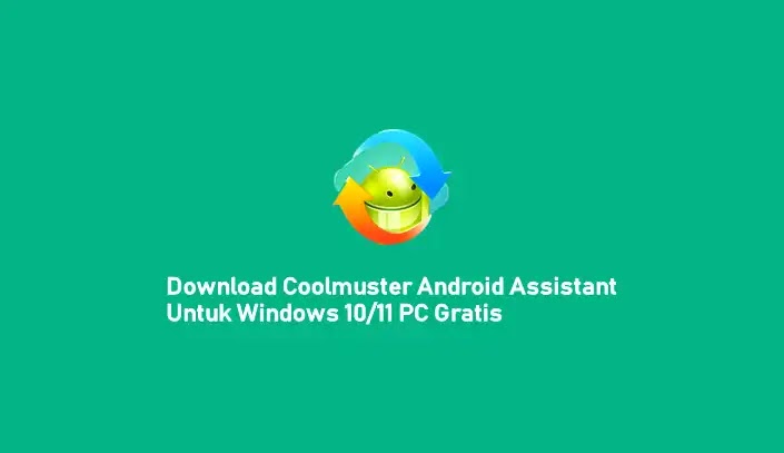 Download Coolmuster Android Assistant Terbaru