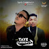 [MUSIC] : TAYE CURRENCY FT. ORITSE FEMI "TAYE CURRENCY"