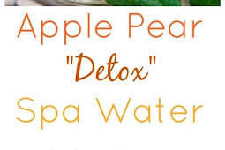 Apple Pear “Detox” Spa Water