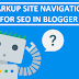 How To Markup Site Navigation In Blogger For Seo