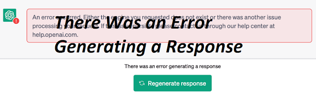 There Was an Error Generating a Response ChatGPT