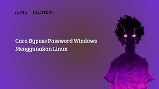 Bypass Password Windows Menggunakan Linux