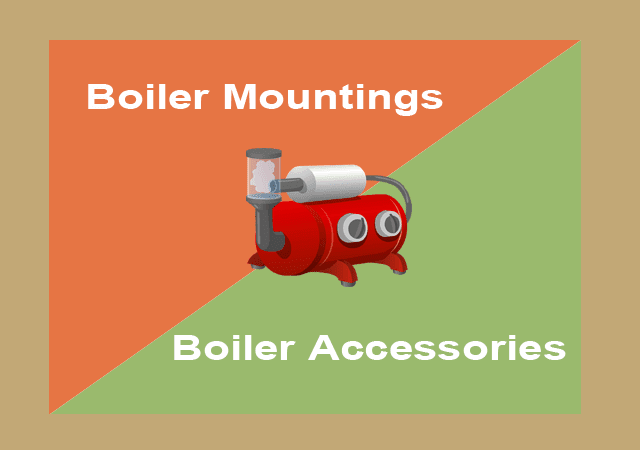 Difference Between Boiler Mountings And Boiler Accessories