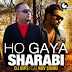 Ho Gaya Sharabi Dj Dips Mp3 Punjabi Song Free Download