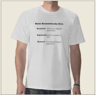 Basic Economics for 2012. Recession: When your neighbor loses his job. Depression: When you lose your job. Recovery: When Barack Obama loses his job.