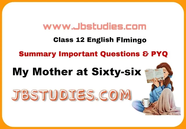 Solutions Class 12 English  Flamingo Chapter 7 My Mother at Sixty-six