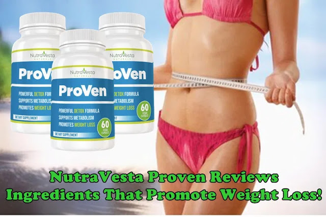 ProVen Reviews - NutraVesta ProVen Pills For Weight Loss Really Work?