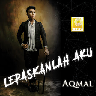 MP3 download Aqmal - Lepaskanlah Aku - Single iTunes plus aac m4a mp3