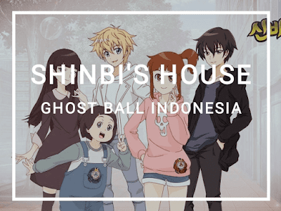 Lirik Lagu Opening Shinbi’s House - Ghost Ball Versi Indonesia - Obrolanku.com