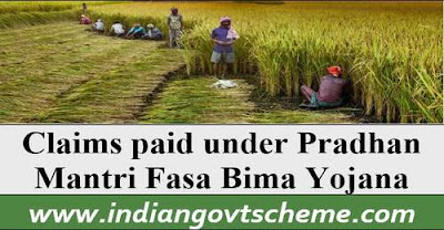 Claims paid under Pradhan Mantri Fasa Bima Yojana