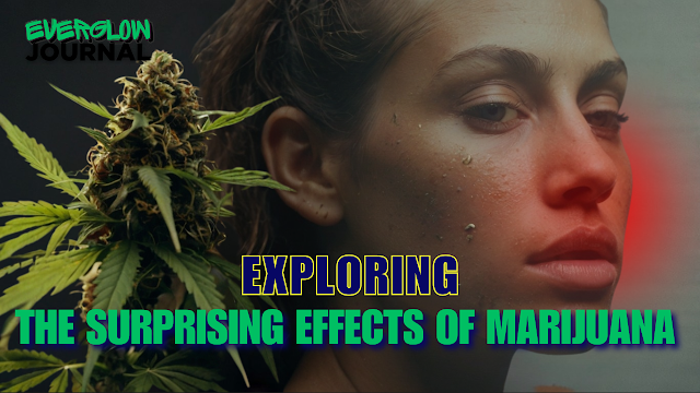 Exploring the Surprising Effects of Marijuana Use on the Body