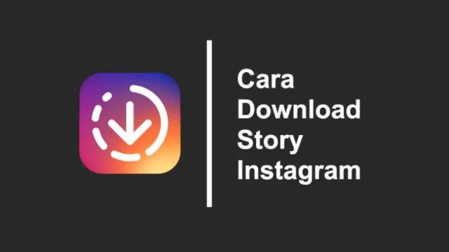 Cara Download Story Instagram Dengan Mudah