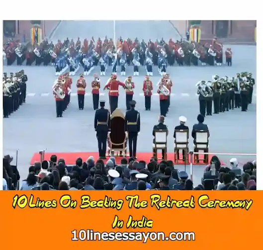 10 Lines On Beating The Retreat Ceremony In India