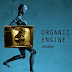 Organic Engine Escape