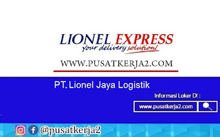 Lowongan Kerja Terbaru SMA SMK Agustus 2020 di PT Lionel Jaya Logistik