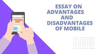 Essay on advantages and disadvantages of mobile