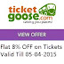 Ticketgoose: Flat 8% OFF on Tickets