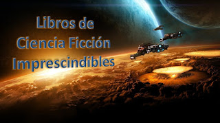 Libros de Ciencia Ficción Imprescindibles