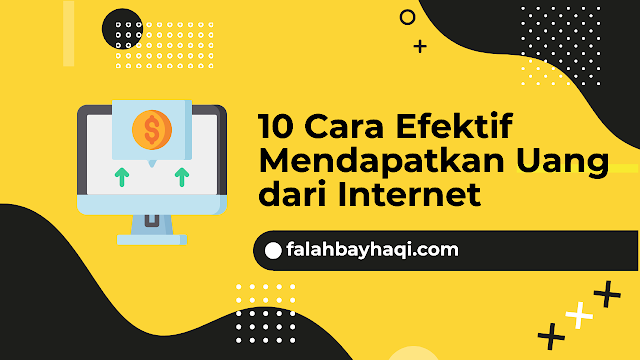 10 Cara Efektif Mendapatkan Uang dari Internet