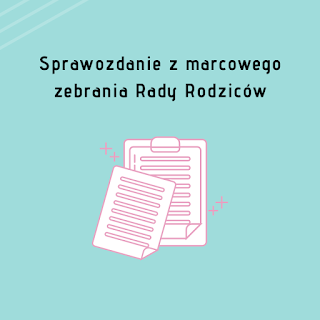 grafika z napisem sprawozdanie z marcowego zebrania Rady Rodziców