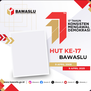 Gratis! 10 Twibbon 17 Tahun Bawaslu 2025: Wujudkan Pengawasan Pemilu Partisipatif di Era Digital