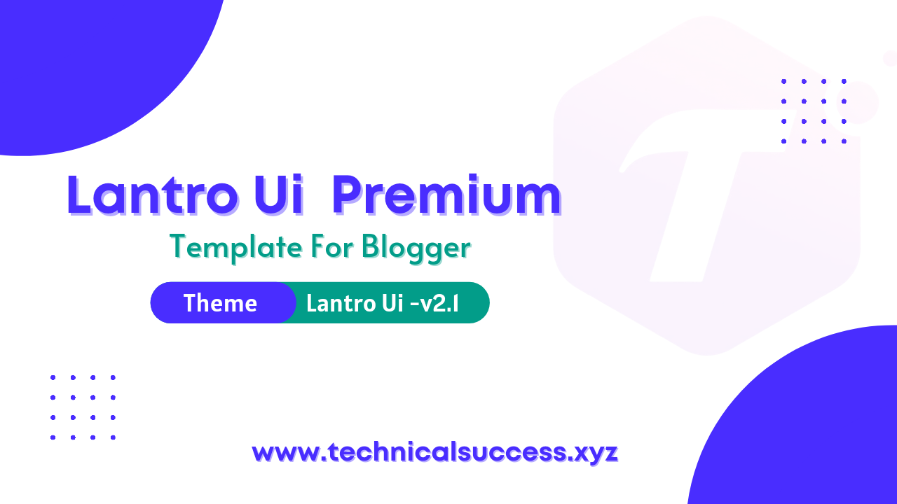 Lantro UI Blogger Template | Latest Version Lantro UI v2.1