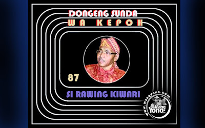 Seri 87 - Dongeng Wa kepoh - Si Rawing Kiwari 