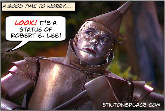 stilton’s place, stilton, political, humor, conservative, cartoons, jokes, hope n’ change, trump, antifa, charlottesville, statue, vandalism, wizard of oz, tin woodsman