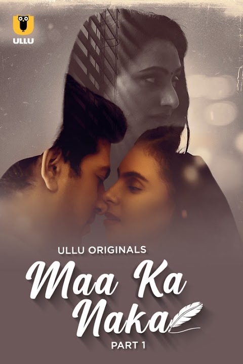 Maa Ka Naka 2023 (Part-01) Ullu Hindi 720p WEB-DL x265