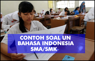 Contoh Latihan Soal UN Bahasa Indonesia SMA Dan SMK Plus 