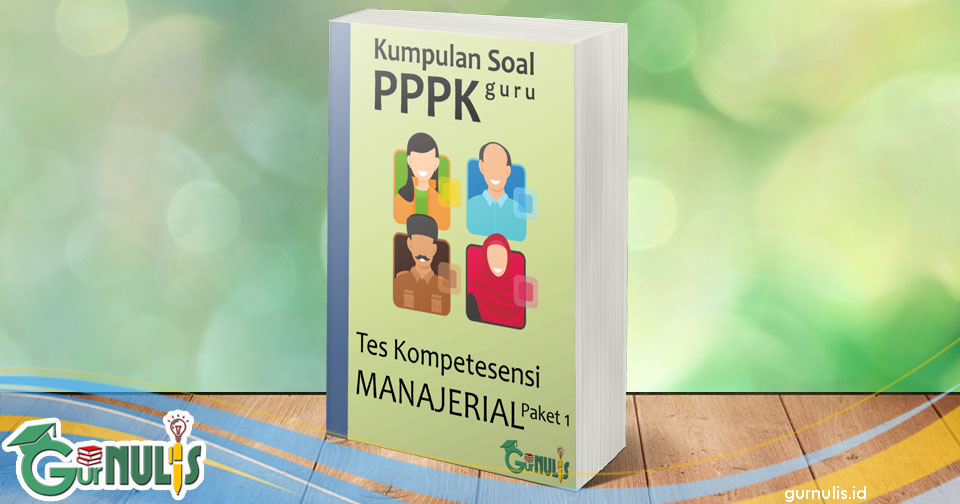 Kumpulan Soal PPPK Guru - Tes Manajerial Paket 1 - Gurnulis