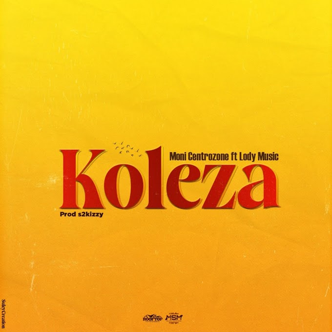 Download Audio : Moni Centrozone Ft Lody Music - Koleza Mp3