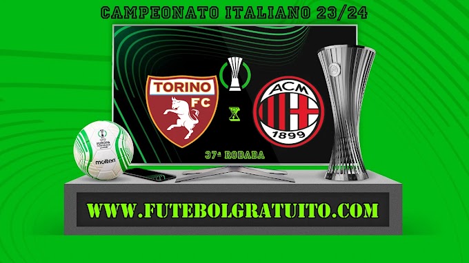Assistir Torino x Milan ao vivo online grátis 18/05/2024