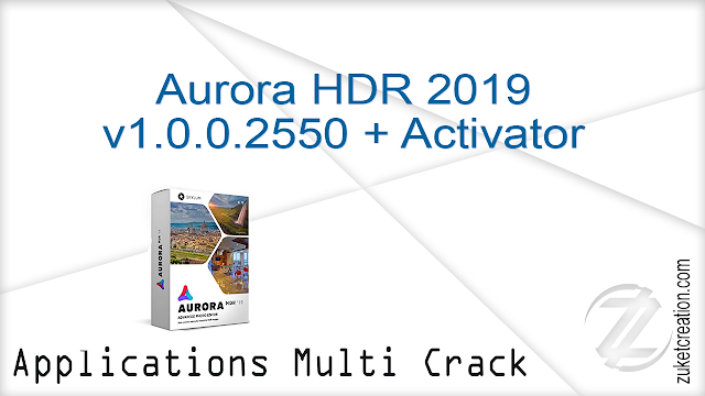  Aurora HDR 2020 v1 0 0 2550 Activator Application Full 
