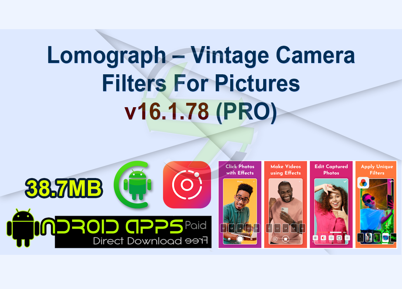 Lomograph – Vintage Camera Filters For Pictures v16.1.78 (PRO)