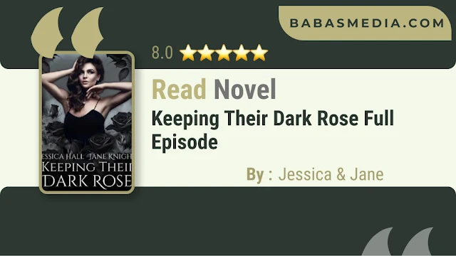 Cover Keeping Their Dark Rose Novel By Jessica & Jane