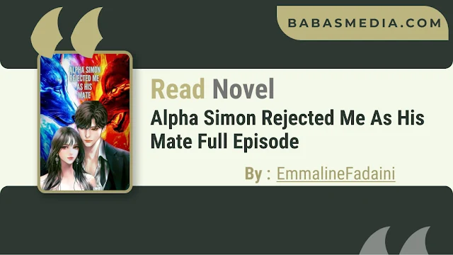 Cover Alpha Simon Rejected Me As His Mate Novel By EmmalineFadaini