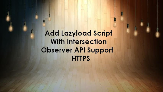 Add Lazyload Script With Intersection Observer API Support HTTPS