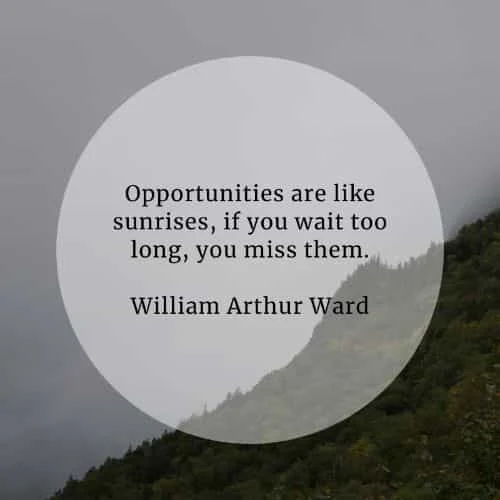 Opportunity quotes that'll inspire in seizing the moment