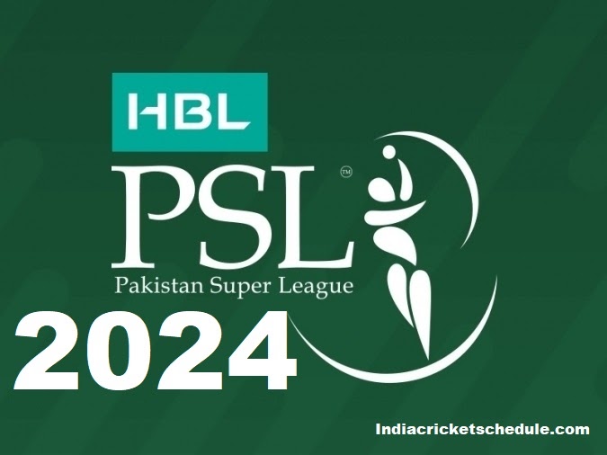 PSL 2024 Schedule, Fixtures Pakistan Super League 2024 Match Time