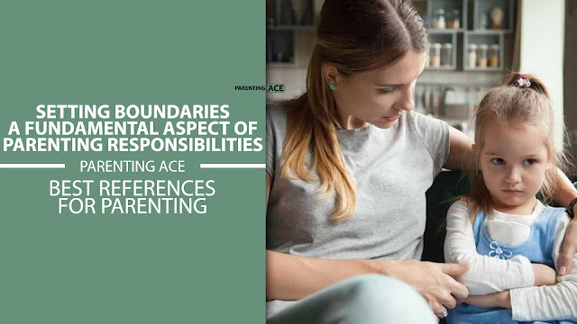 Setting Boundaries: A Fundamental Aspect of Parenting Responsibilities