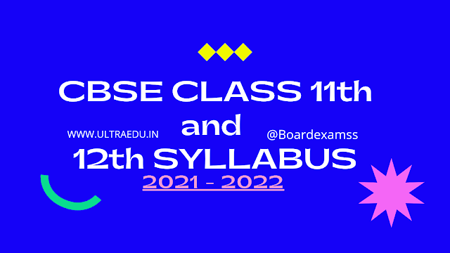 CBSE Class 11 and 12 : 2021-22 all subject syllabus : 2021-22 class 11 and 12 all subject syllabus pdf download