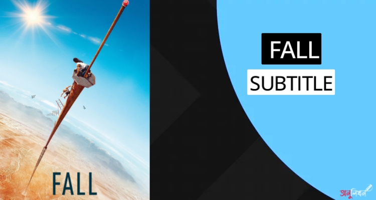 Fall Bangla Sub, Subtitle, bsub 2022 srt download