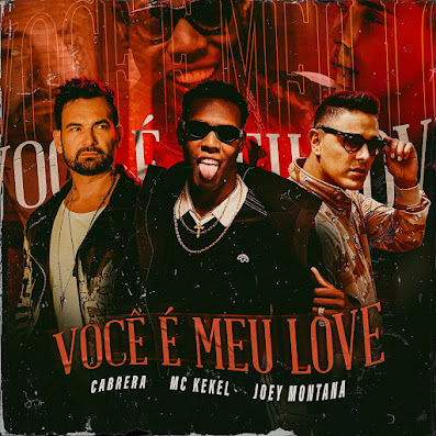  Você É Meu Love - MC Kekel Feat. Cabrera & Joey Montana|Download Mp3|2022