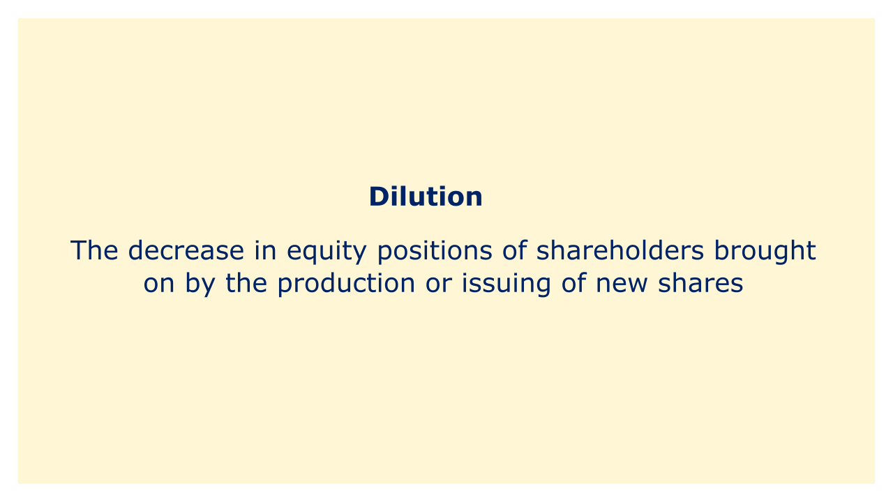 The decrease in equity positions of shareholders brought on by the production or issuing of new shares.