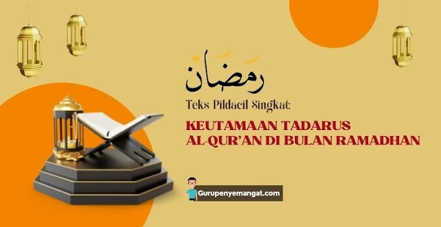 Teks Pildacil Singkat Tentang Keutamaan Tadarus Al-Qur’an di Bulan Ramadhan