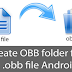 How to CREATE OBB FOLDER FOR OBB FILE ANDROID GAME