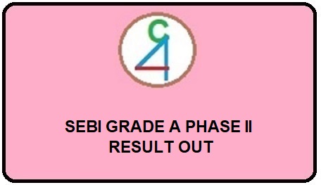 SEBI GRADE 'A' PHASE II RESULT OUT