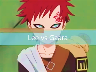 Rock lee vs Gaara anime Naruto
