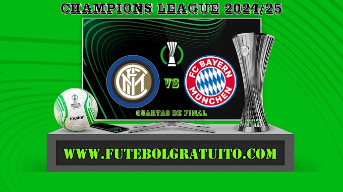 Assistir Bayern De Munique x Inter de Milão ao vivo grátis 08/04/2025